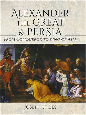 cover image of Alexander the Great & Persia